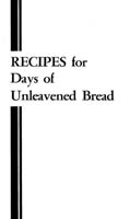 Recipes for Days of Unleavened Bread